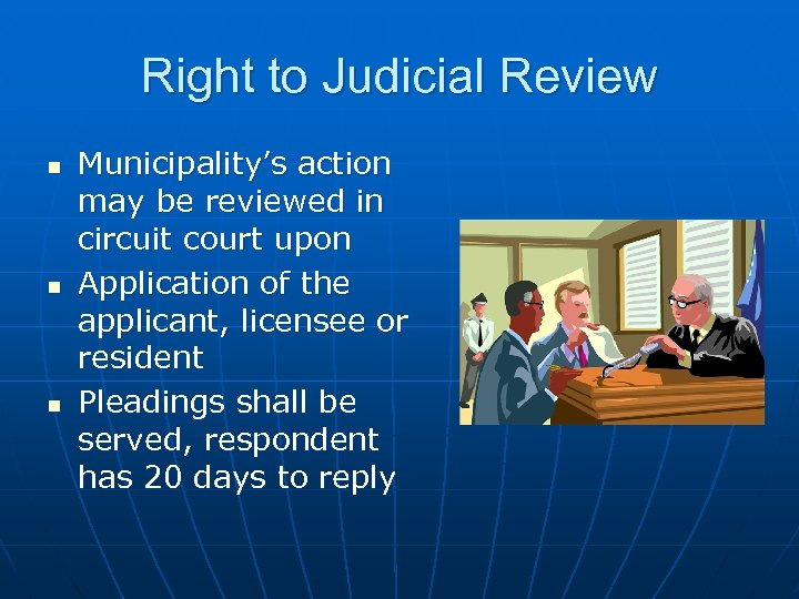 Right to Judicial Review n n n Municipality’s action may be reviewed in circuit