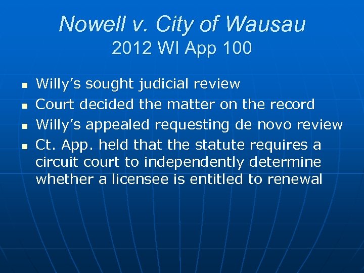 Nowell v. City of Wausau 2012 WI App 100 n n Willy’s sought judicial