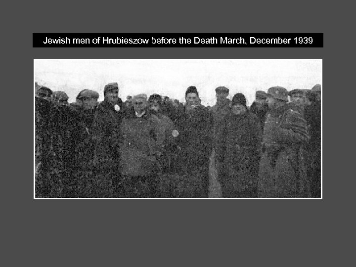 Jewish men of Hrubieszow before the Death March, December 1939 