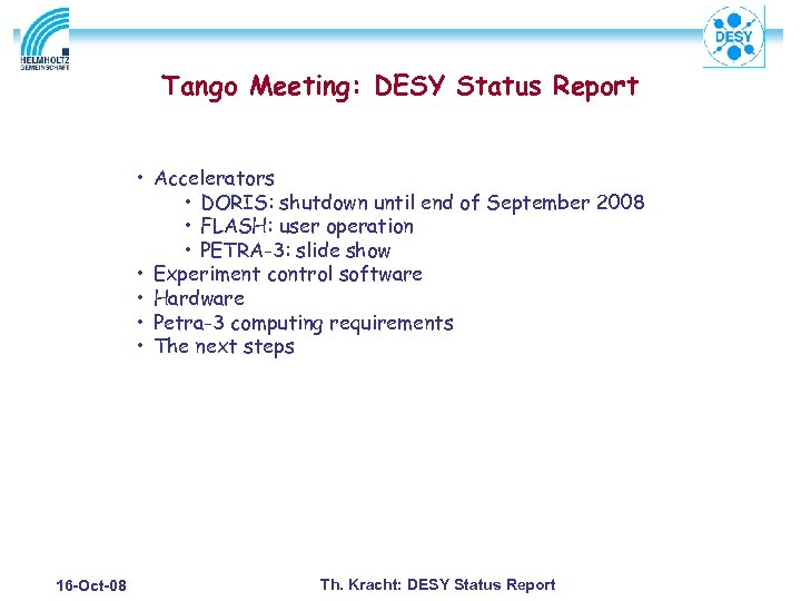 Tango Meeting: DESY Status Report • Accelerators • DORIS: shutdown until end of September