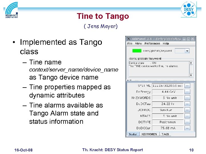 Tine to Tango ( Jens Meyer) • Implemented as Tango class – Tine name