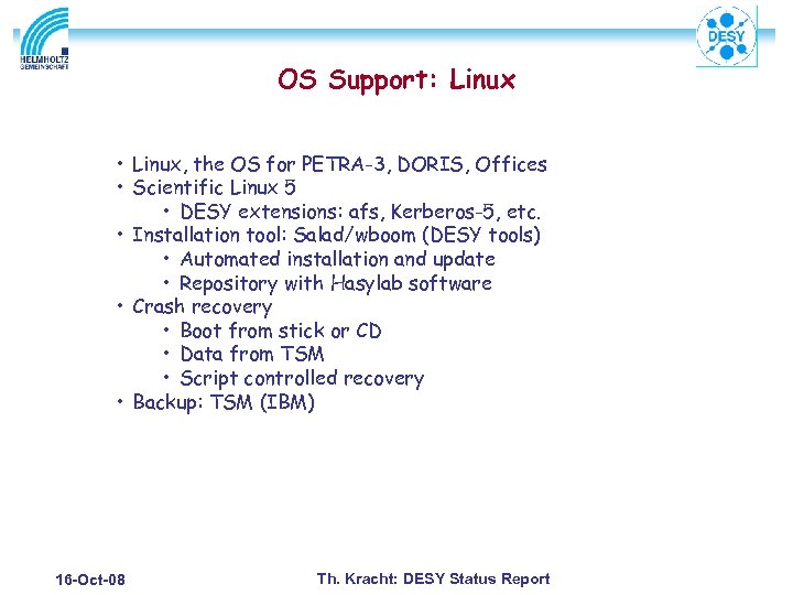 OS Support: Linux • Linux, the OS for PETRA-3, DORIS, Offices • Scientific Linux