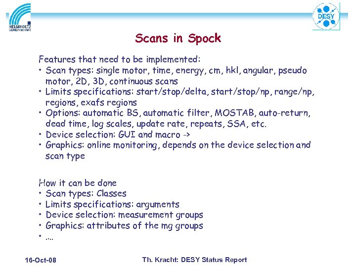 Scans in Spock Features that need to be implemented: • Scan types: single motor,