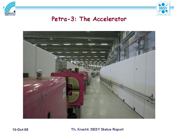 Petra-3: The Accelerator 16 -Oct-08 Th. Kracht: DESY Status Report 