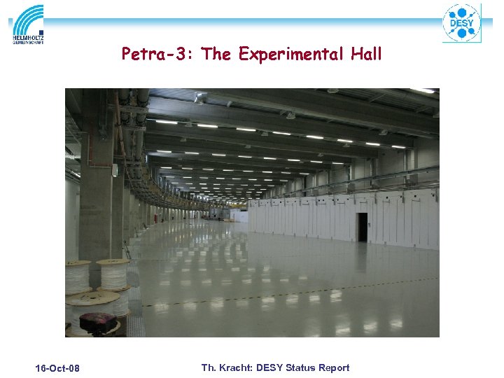 Petra-3: The Experimental Hall 16 -Oct-08 Th. Kracht: DESY Status Report 