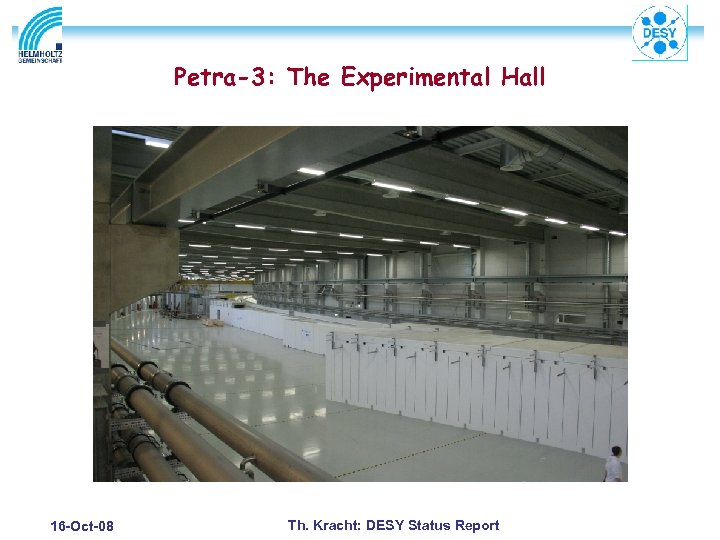 Petra-3: The Experimental Hall 16 -Oct-08 Th. Kracht: DESY Status Report 