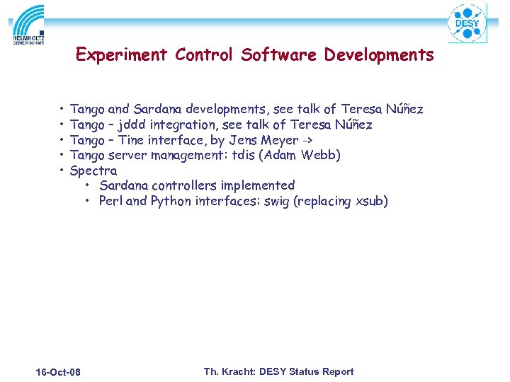 Experiment Control Software Developments • • • Tango and Sardana developments, see talk of