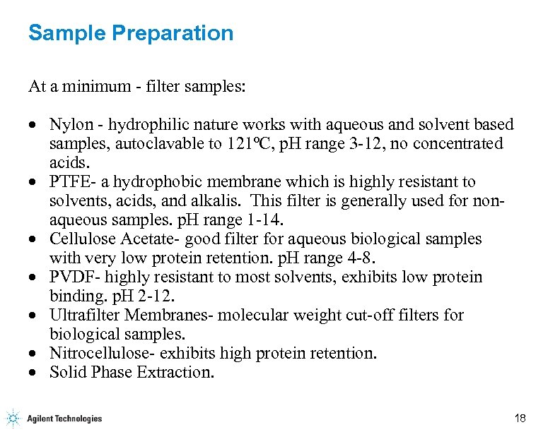 Sample Preparation At a minimum - filter samples: · Nylon - hydrophilic nature works