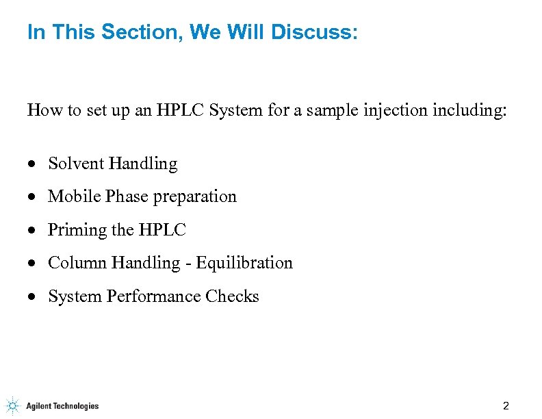 In This Section, We Will Discuss: How to set up an HPLC System for