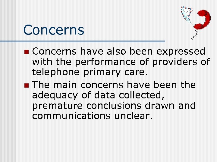 Concerns have also been expressed with the performance of providers of telephone primary care.