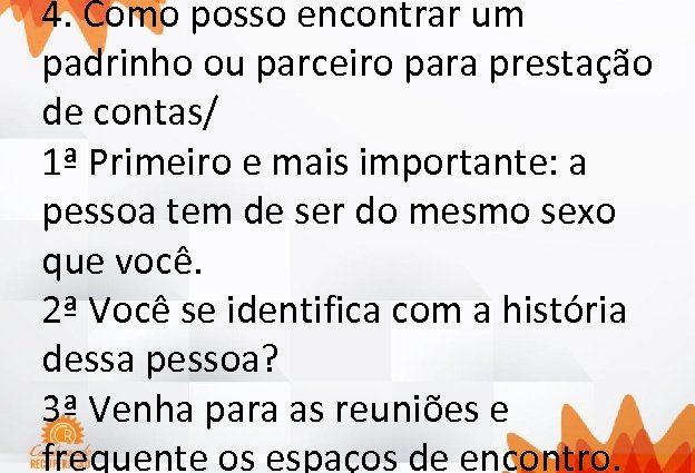 4. Como posso encontrar um padrinho ou parceiro para prestação de contas/ 1ª Primeiro