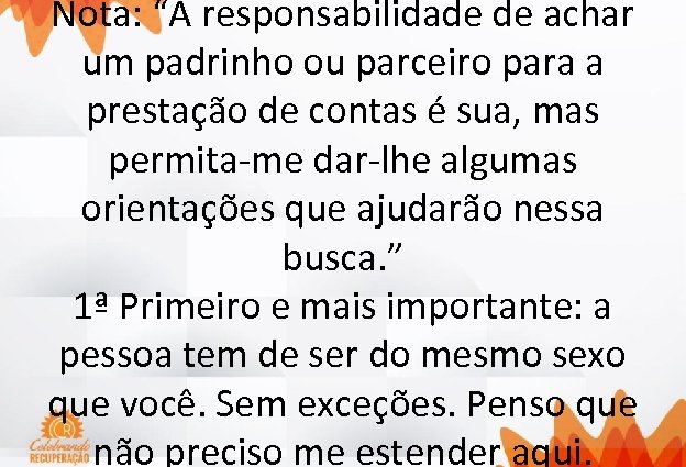 Nota: “A responsabilidade de achar um padrinho ou parceiro para a prestação de contas