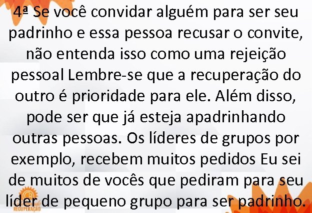 4ª Se você convidar alguém para ser seu padrinho e essa pessoa recusar o
