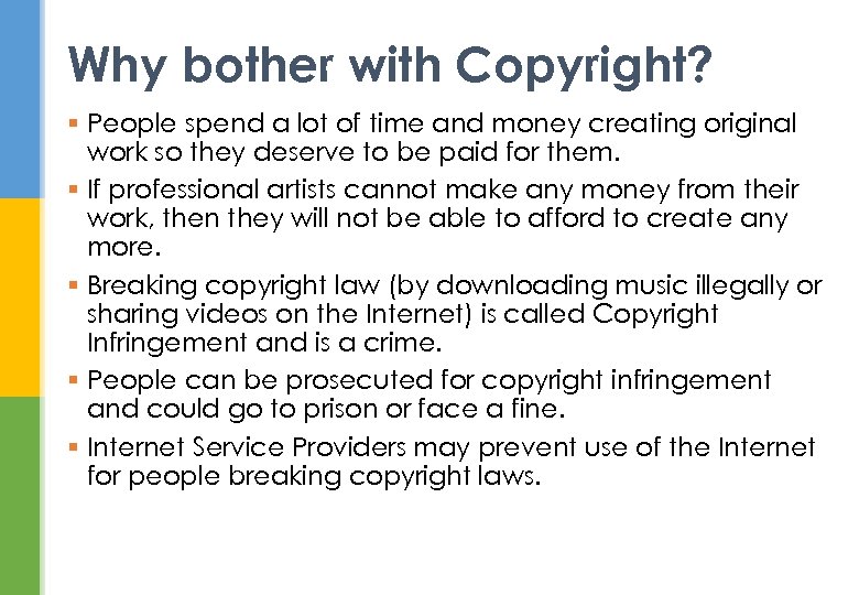 Why bother with Copyright? § People spend a lot of time and money creating