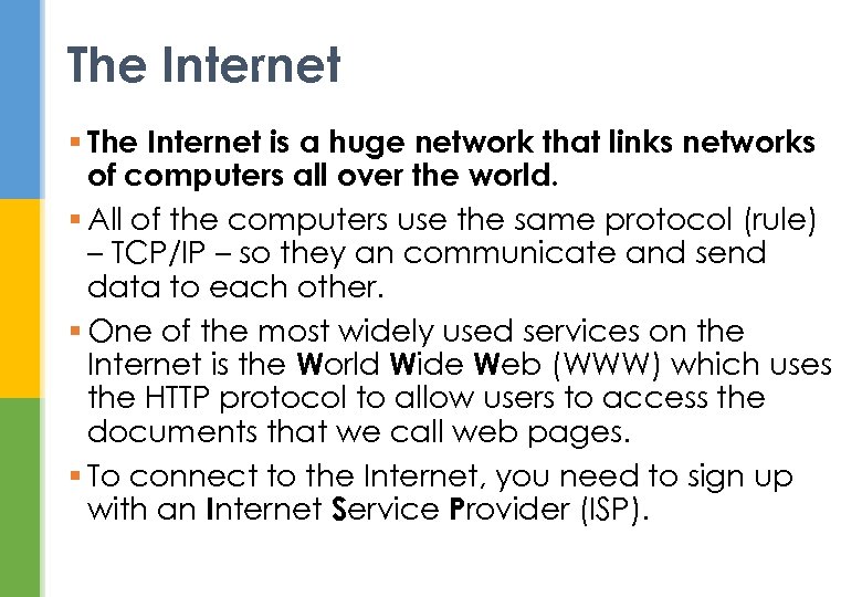 The Internet § The Internet is a huge network that links networks of computers