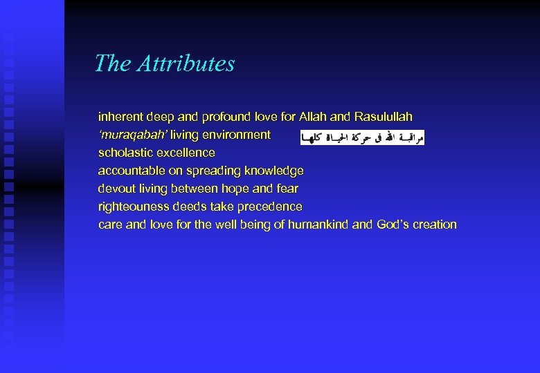 The Attributes inherent deep and profound love for Allah and Rasulullah ‘muraqabah’ living environment