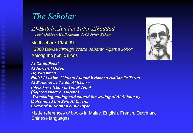 The Scholar Al-Habib Alwi bin Tahir Alhaddad 1884 Qaidoon Hadhramaut -1962 Johor Baharu Mufti