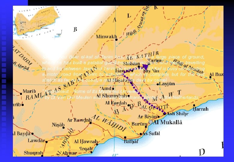 Sayyid Abu Bakr el-kaf of Terim has, close to it, a large piece of