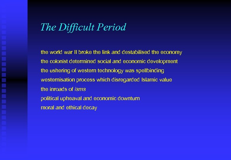 The Difficult Period the world war II broke the link and destabilised the economy