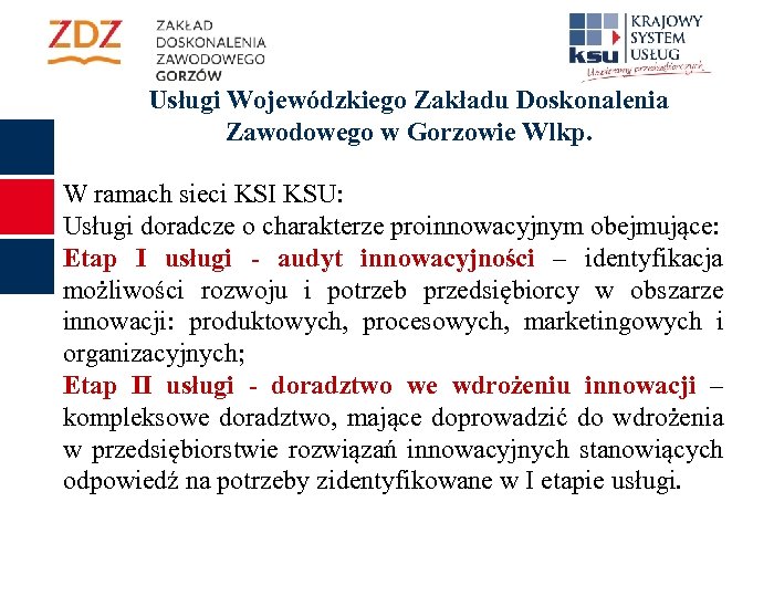 Usługi Wojewódzkiego Zakładu Doskonalenia Zawodowego w Gorzowie Wlkp. W ramach sieci KSI KSU: Usługi