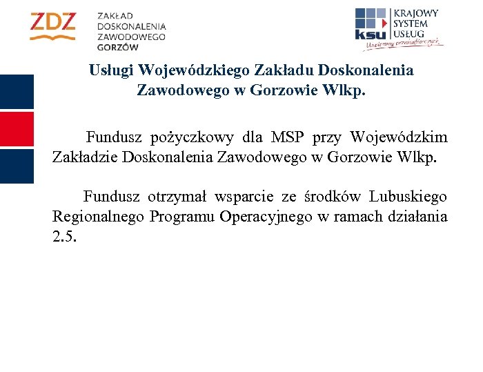 Usługi Wojewódzkiego Zakładu Doskonalenia Zawodowego w Gorzowie Wlkp. Fundusz pożyczkowy dla MSP przy Wojewódzkim