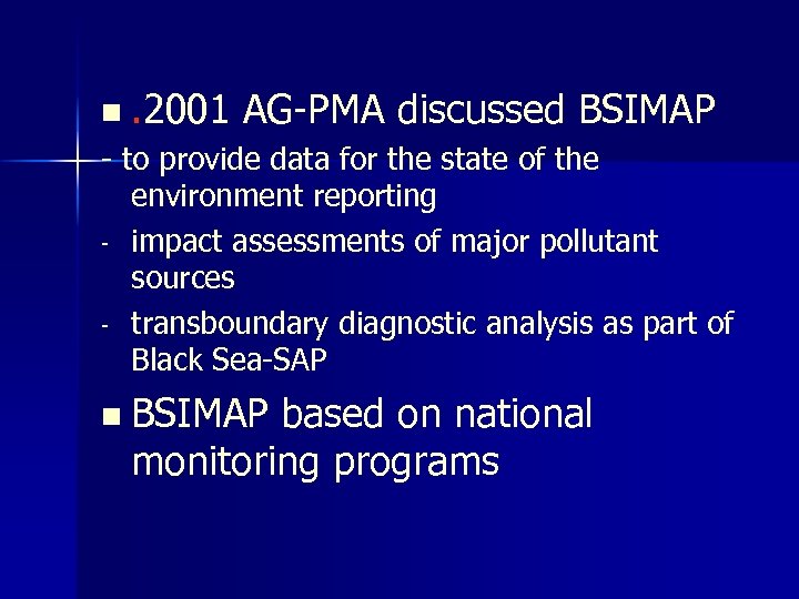 n . 2001 AG-PMA discussed BSIMAP - to provide data for the state of