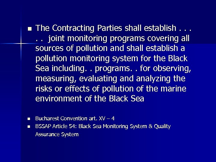 n n n The Contracting Parties shall establish. . . joint monitoring programs covering