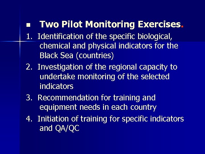 n Two Pilot Monitoring Exercises. 1. Identification of the specific biological, chemical and physical