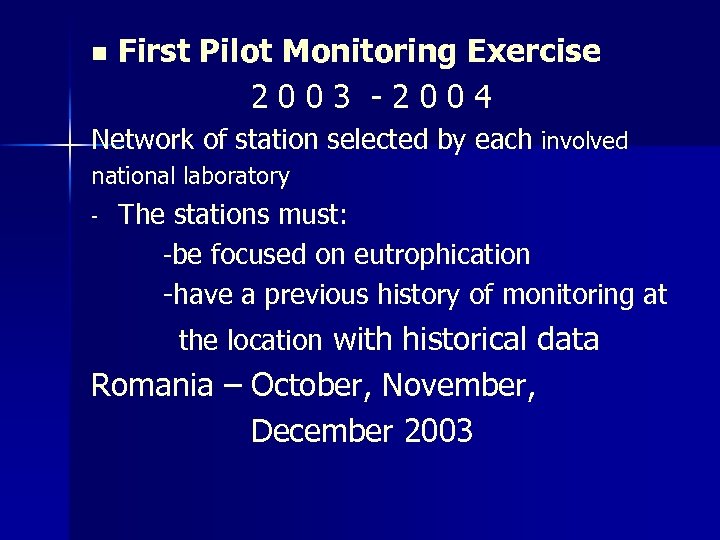n First Pilot Monitoring Exercise 2003 -2004 Network of station selected by each involved