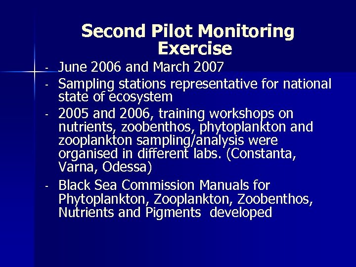 Second Pilot Monitoring Exercise - - June 2006 and March 2007 Sampling stations representative