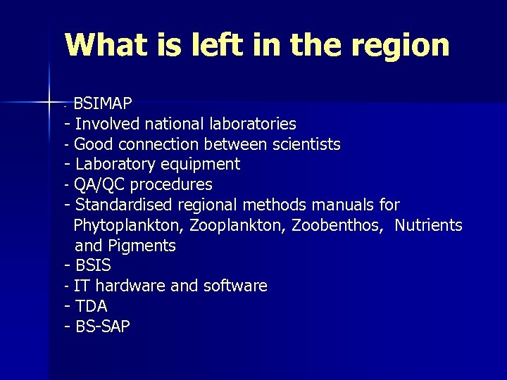 What is left in the region BSIMAP - Involved national laboratories - Good connection