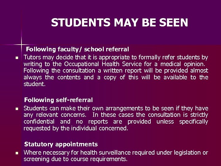 STUDENTS MAY BE SEEN n n n Following faculty/ school referral Tutors may decide