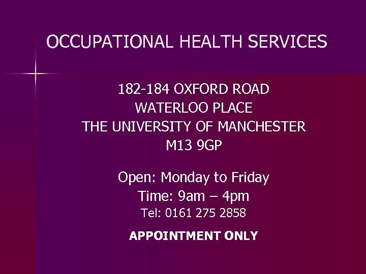 OCCUPATIONAL HEALTH SERVICES 182 -184 OXFORD ROAD WATERLOO PLACE THE UNIVERSITY OF MANCHESTER M