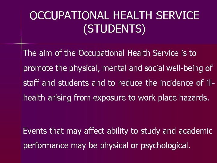 OCCUPATIONAL HEALTH SERVICE (STUDENTS) The aim of the Occupational Health Service is to promote