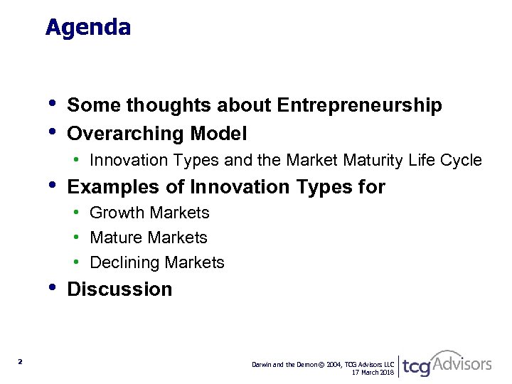 Agenda • • Some thoughts about Entrepreneurship Overarching Model • Innovation Types and the