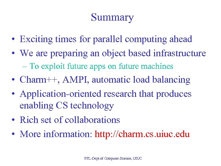 Summary • Exciting times for parallel computing ahead • We are preparing an object