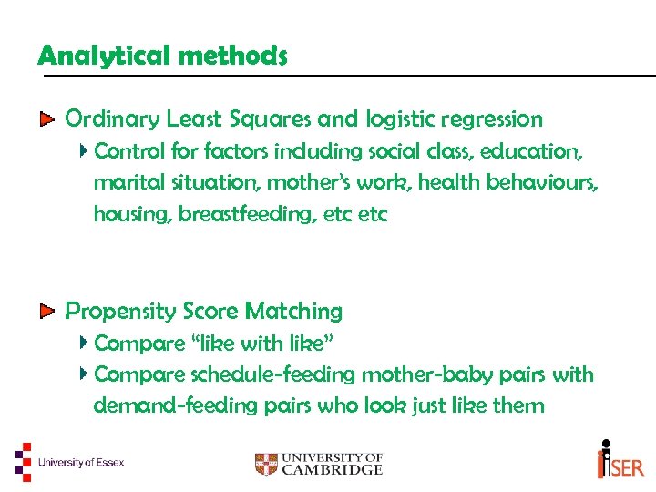 Analytical methods Ordinary Least Squares and logistic regression Control for factors including social class,