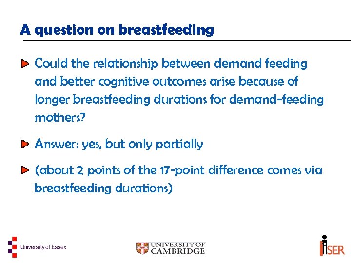 A question on breastfeeding Could the relationship between demand feeding and better cognitive outcomes