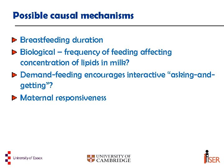 Possible causal mechanisms Breastfeeding duration Biological – frequency of feeding affecting concentration of lipids