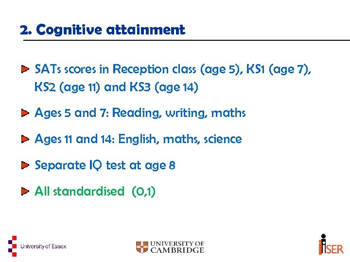 2. Cognitive attainment SATs scores in Reception class (age 5), KS 1 (age 7),