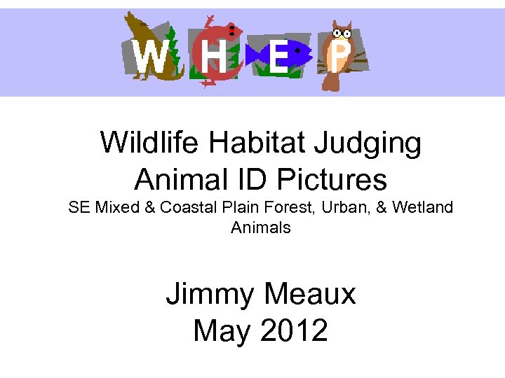 Wildlife Habitat Judging Animal ID Pictures SE Mixed & Coastal Plain Forest, Urban, &