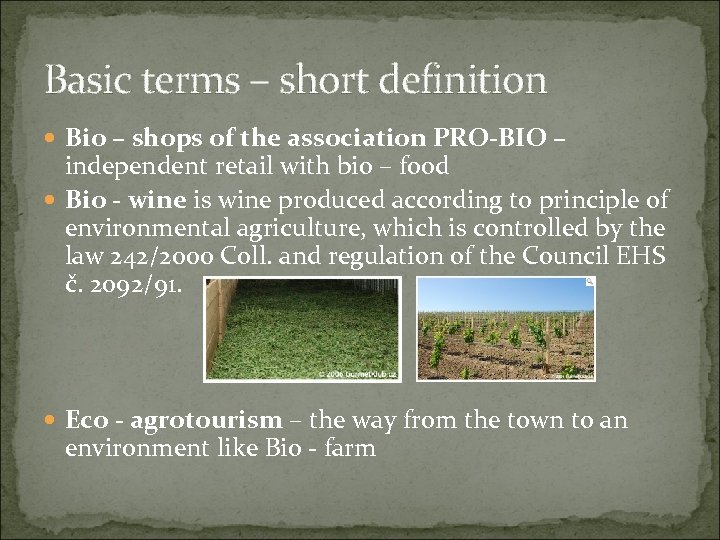 Basic terms – short definition Bio – shops of the association PRO-BIO – independent