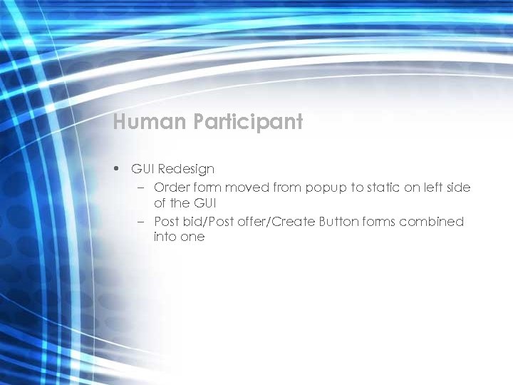 Human Participant • GUI Redesign – Order form moved from popup to static on