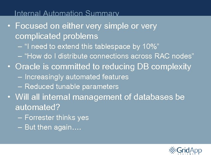 Internal Automation Summary • Focused on either very simple or very complicated problems –