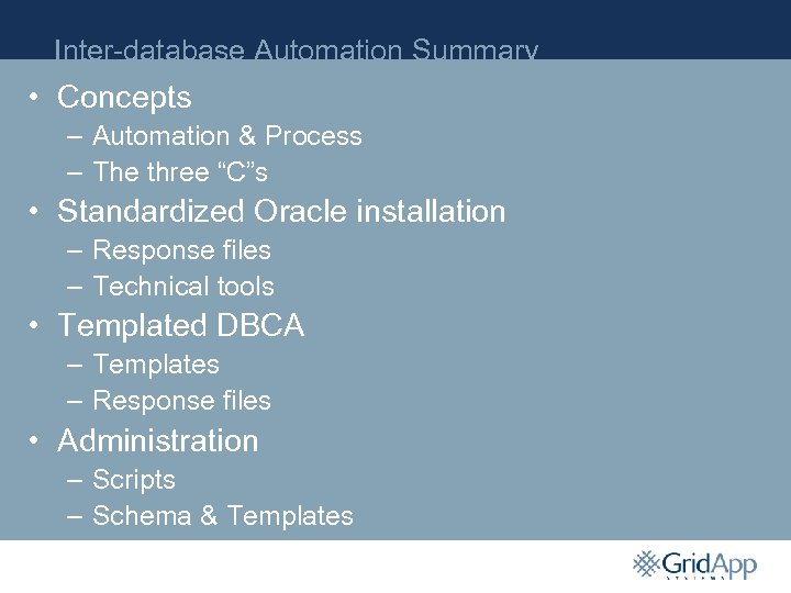 Inter-database Automation Summary • Concepts – Automation & Process – The three “C”s •