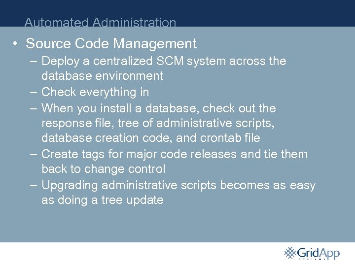 Automated Administration • Source Code Management – Deploy a centralized SCM system across the