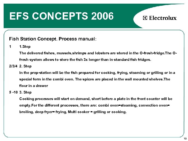 EFS CONCEPTS 2006 Fish Station Concept. Process manual: 1 1. Step The delivered fishes,