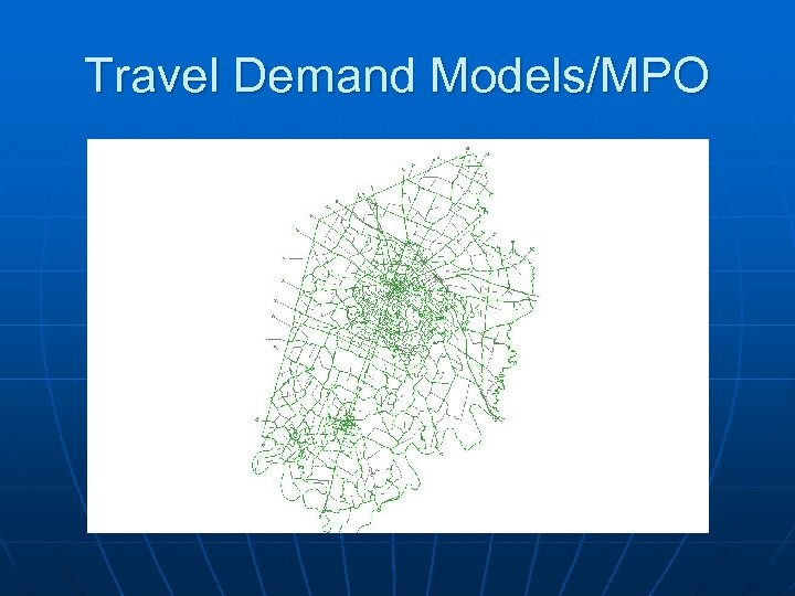 Travel Demand Models/MPO 