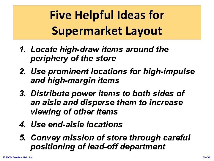 Five Helpful Ideas for Supermarket Layout 1. Locate high-draw items around the periphery of