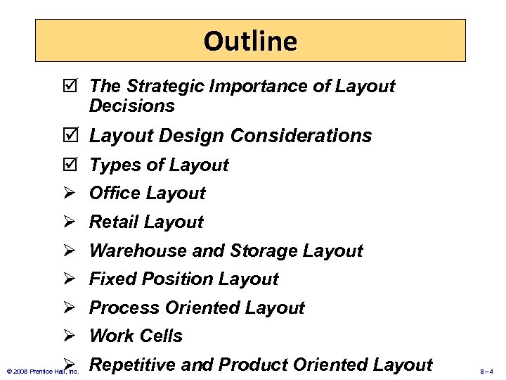 Outline þ The Strategic Importance of Layout Decisions þ Layout Design Considerations þ Types